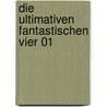 Die Ultimativen Fantastischen Vier 01 door Brian Michael Bendis