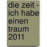 Die Zeit - Ich Habe Einen Traum  2011 door Onbekend