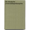 Die deutsche Universitätsphilosophie by Christian Tilitzki