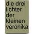 Die drei Lichter der kleinen Veronika