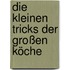 Die kleinen Tricks der großen Köche