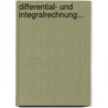 Differential- Und Integralrechnung... door Onbekend