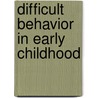 Difficult Behavior in Early Childhood door Ronald Mah