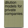Dilution Models For Private Companies by Praveen Gupta