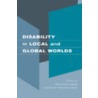 Disability in Local and Global Worlds door Benedicte Ingstad