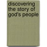 Discovering the Story of God's People by Unknown
