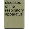 Diseases Of The Respiratory Apparatus door Dr John H. Tilden