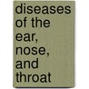 Diseases of the Ear, Nose, and Throat door Seth Scott Bishop