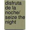 Disfruta de la noche/ Seize the Night door Sherrilyn Sherrilyn Kenyon