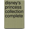 Disney's Princess Collection Complete by Ed Roscetti
