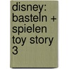 Disney: Basteln + Spielen Toy Story 3 door Onbekend