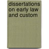 Dissertations On Early Law And Custom door Onbekend