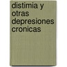 Distimia y Otras Depresiones Cronicas door Herbert J. Chappa