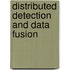 Distributed Detection And Data Fusion