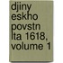 Djiny Eskho Povstn Lta 1618, Volume 1