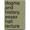 Dogma and History. Essex Hall Lecture door Gustav Kruger