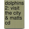 Dolphins 2: Visit The City & Matts Cd door Not Available