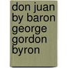 Don Juan By Baron George Gordon Byron door Lord George Gordon Byron