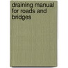 Draining Manual For Roads And Bridges by Highways Agency