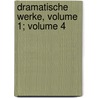 Dramatische Werke, Volume 1; Volume 4 door Karl Gutzkow