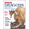 Draw Dragons And Other Fantasy Beasts by James McKay