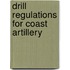Drill Regulations For Coast Artillery