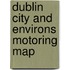 Dublin City And Environs Motoring Map