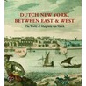Dutch New York, Between East and West door Natalie Zemon Davis