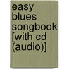 Easy Blues Songbook [with Cd (audio)] by Music Sales Corporation