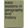 Easy Lessons In Geography And History by Joseph Allen