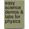 Easy Science Demos & Labs for Physics by Thomas Kardos