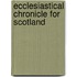 Ecclesiastical Chronicle For Scotland