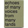 Echoes Of Many Voices From Many Lands by Unknown