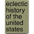 Eclectic History of the United States