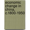 Economic Change In China, C.1800-1950 door Philip Richardson