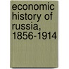 Economic History Of Russia, 1856-1914 by W.E. Mosse