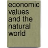 Economic Values And The Natural World door David. Pearce