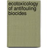 Ecotoxicology Of Antifouling Biocides door Onbekend