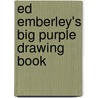 Ed Emberley's Big Purple Drawing Book by Edward R. Emberley