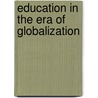 Education In The Era Of Globalization door Onbekend