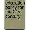 Education Policy for the 21st Century door Lawrence B. Joseph