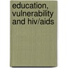 Education, Vulnerability And Hiv/Aids door Peter Aggleton