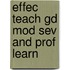 Effec Teach Gd Mod Sev And Prof Learn