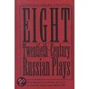 Eight Twentieth-Century Russian Plays by Unknown