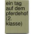 Ein Tag auf dem Pferdehof (2. Klasse)