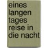 Eines langen Tages Reise in die Nacht