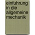 Einfuhrung In Die Allgemeine Mechanik