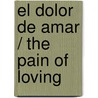 El Dolor de Amar / The Pain of Loving by Kathie Denosky