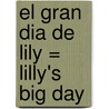 El Gran Dia de Lily = Lilly's Big Day door Kevin Henkes