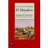 El Matadero (y Apologia del Matambre) by Esteban Echeverria